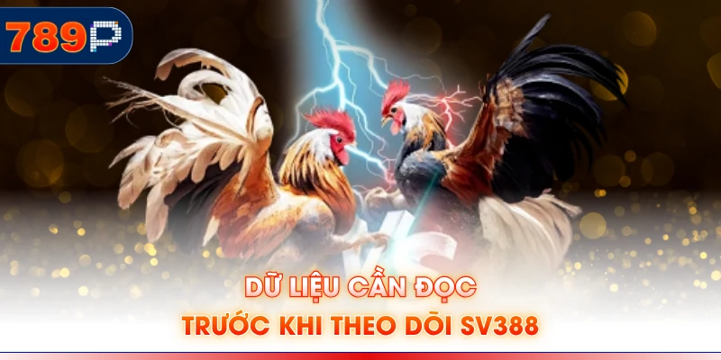 Dữ liệu cần đọc trước khi theo dõi SV388
